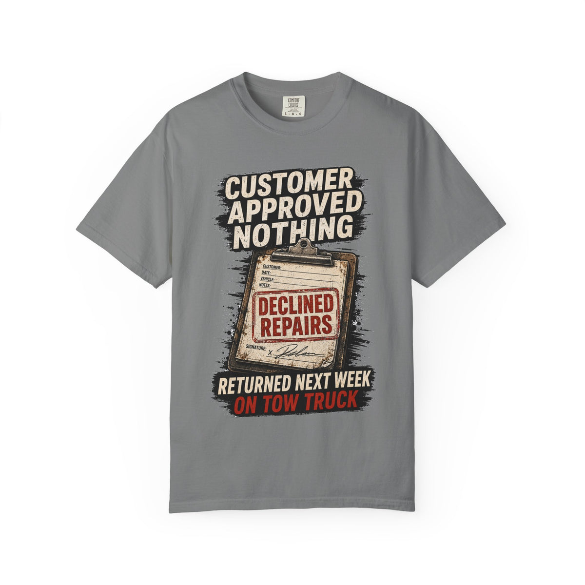 Funny Mechanic T-Shirt — "Customer Approved Nothing" Declined Repairs Graphic Tee