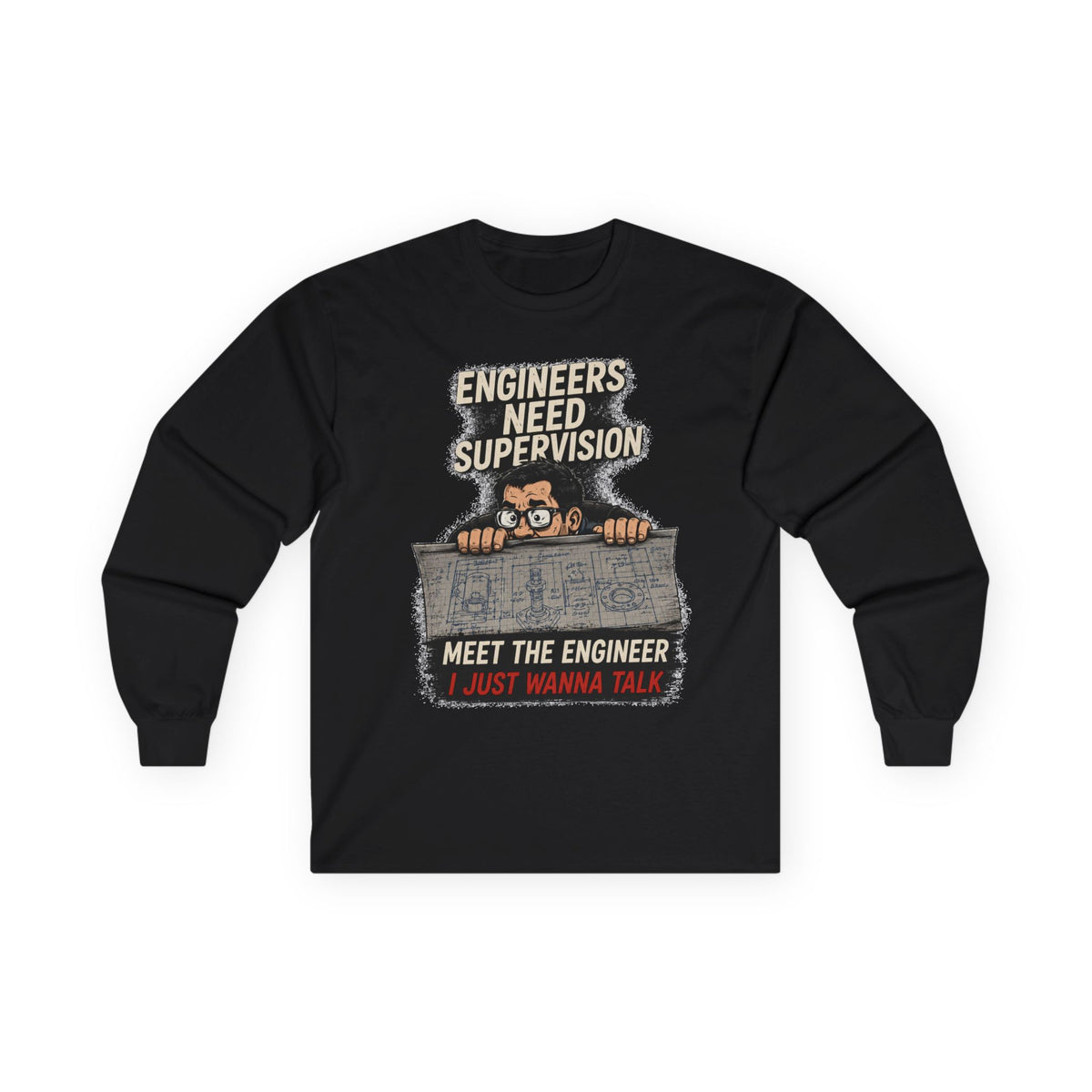 Long Sleeve Tee — “Talking to Engineers” Design