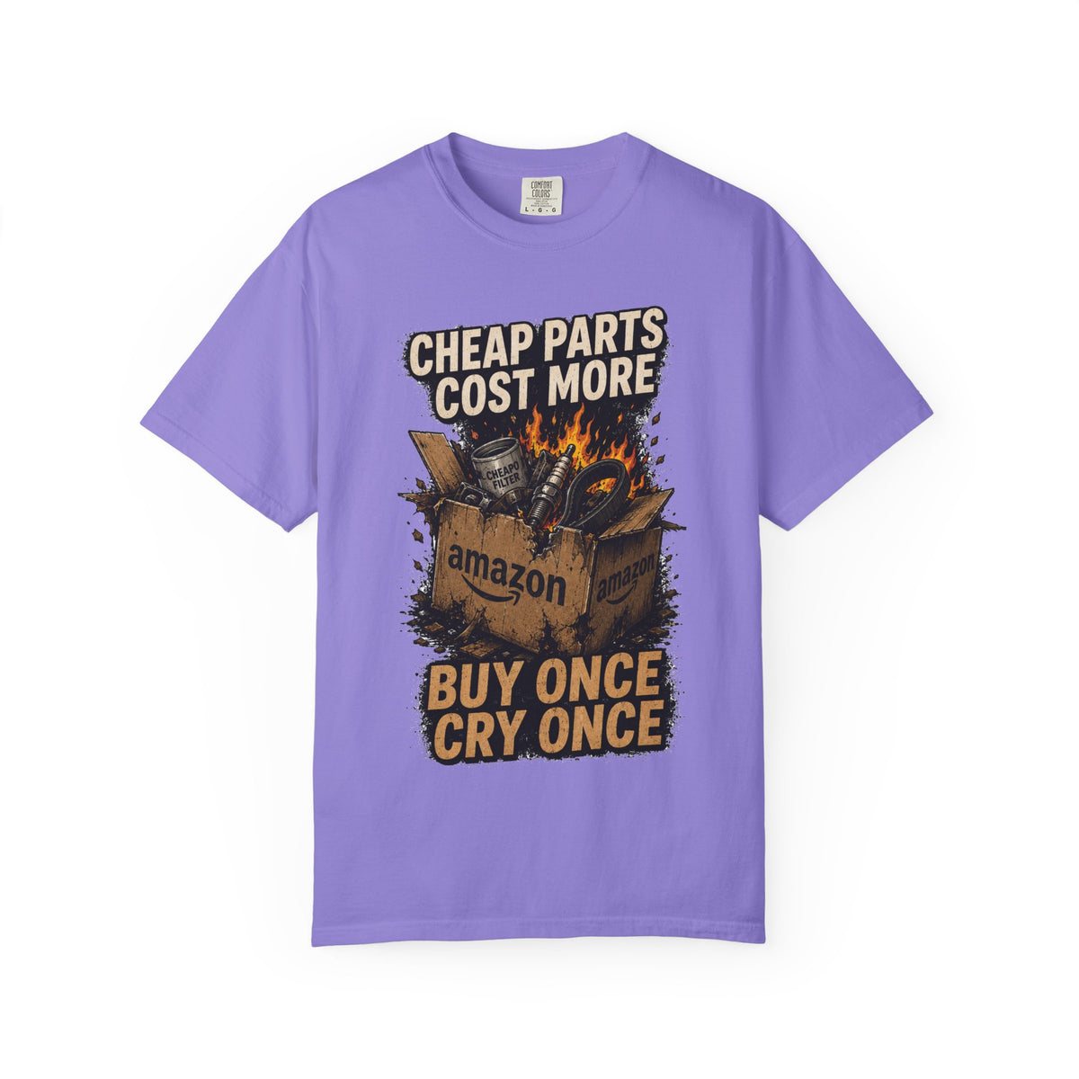T-Shirt — "Cheap Parts Cost More, Buy Once Cry Once" Mechanics Graphic Tee