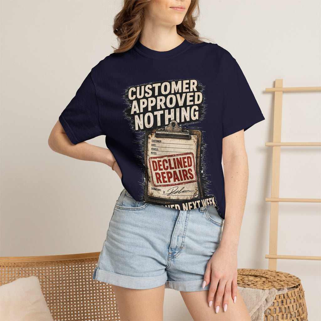 Funny Mechanic T-Shirt — "Customer Approved Nothing" Declined Repairs Graphic Tee