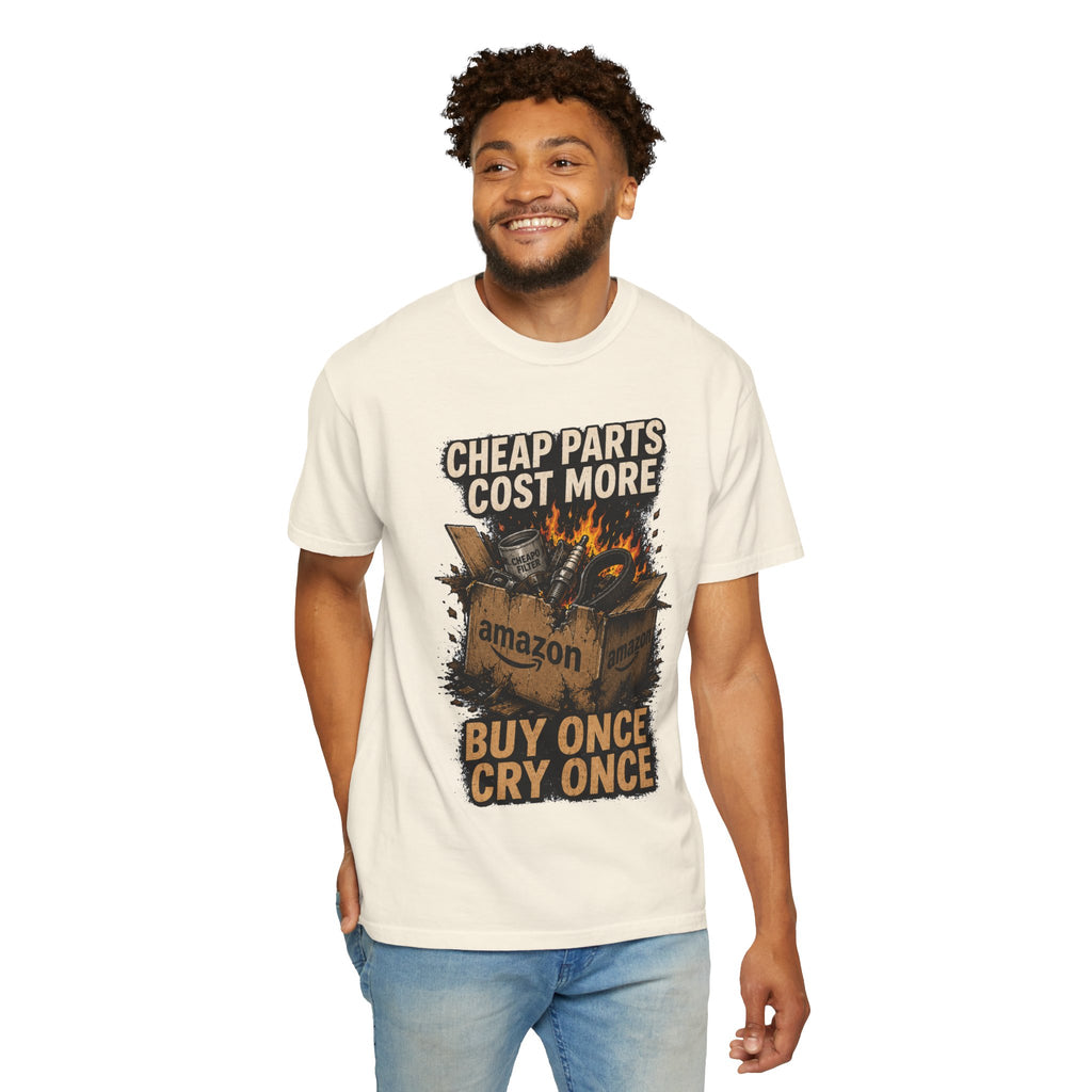 T-Shirt — "Cheap Parts Cost More, Buy Once Cry Once" Mechanics Graphic Tee