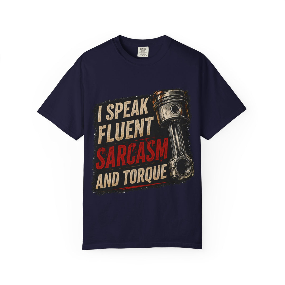 I Speak Fluent Sarcasm and Torque T-Shirt — Funny Mechanic Gift Tee