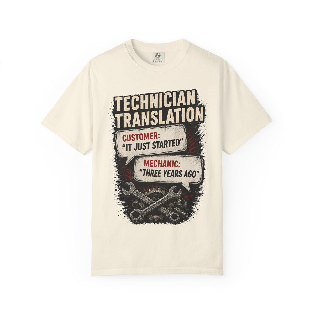 Technician Translation T-Shirt — "Customer: 'It Just Started' / Mechanic: 'Three Years Ago'"