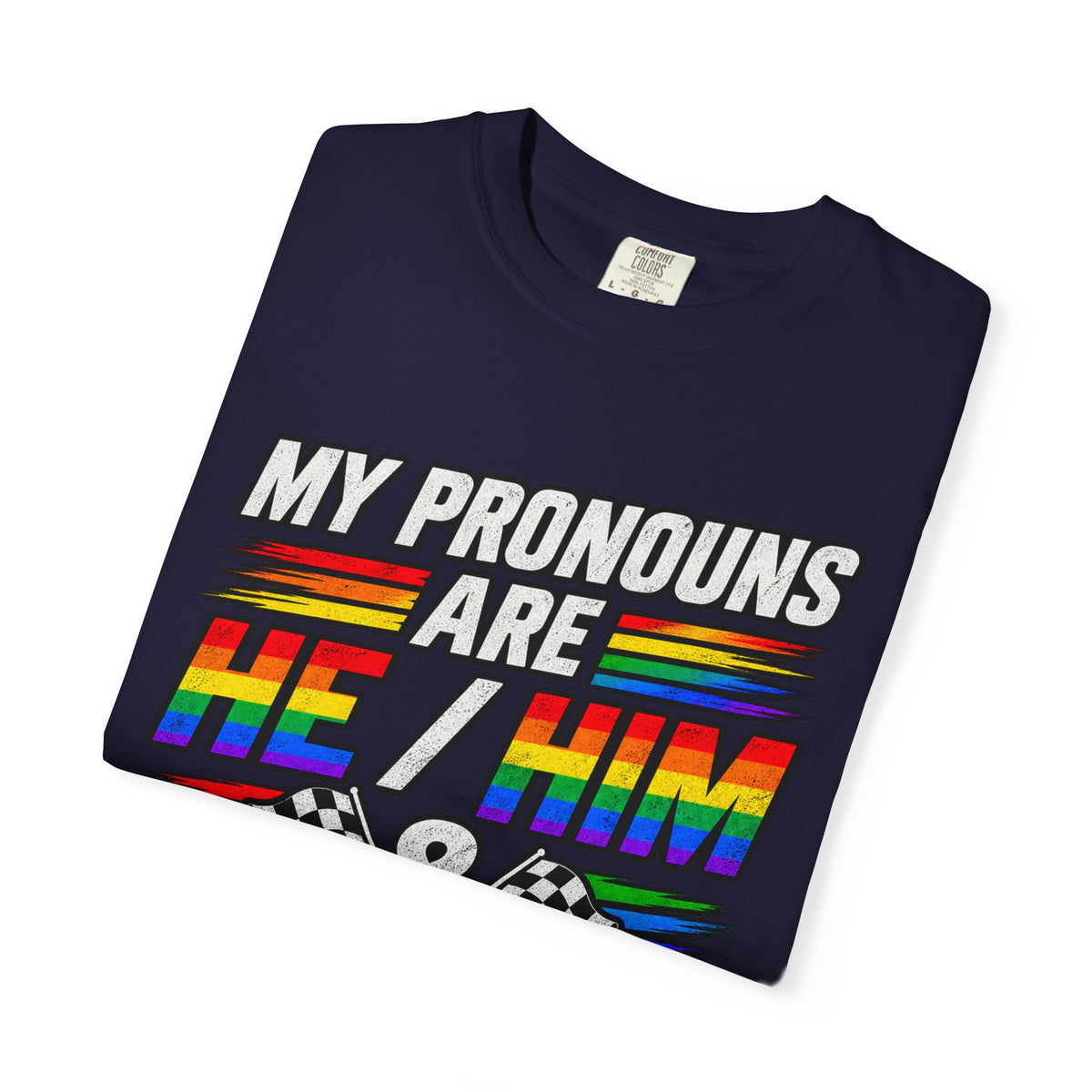 Pronouns Are He/Him Racing T-Shirt — LGBTQ+ Pride Motorsport Tee