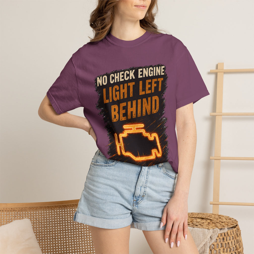 T-Shirt - “No Check Engine Light Left Behind” Car Mechanic Graphic Tee #15