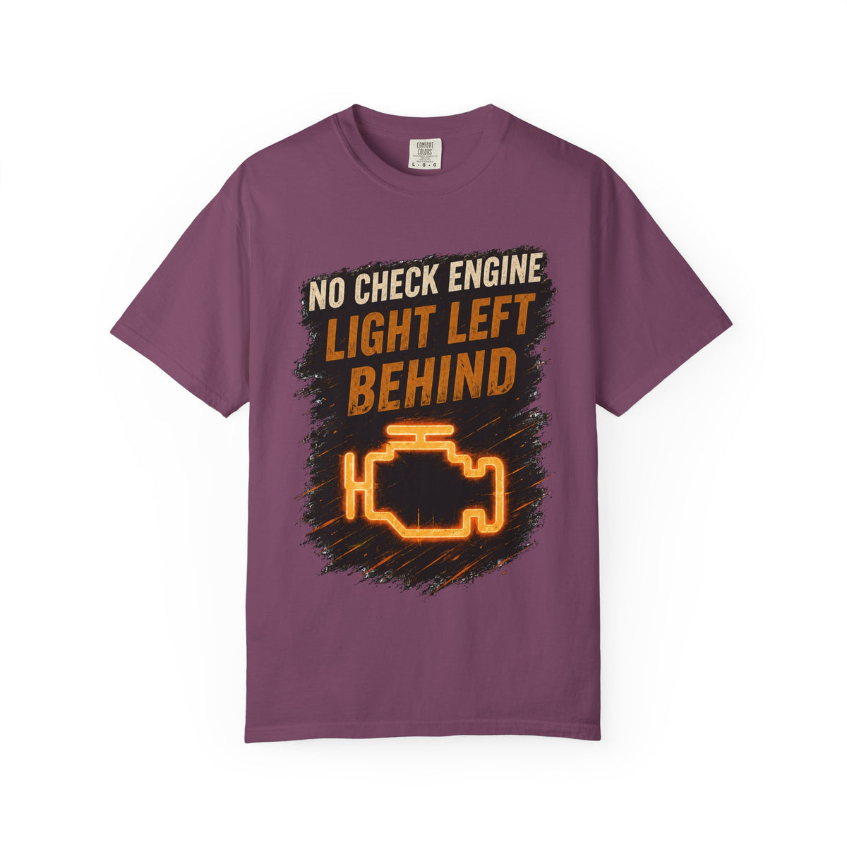 T-Shirt - “No Check Engine Light Left Behind” Car Mechanic Graphic Tee #15