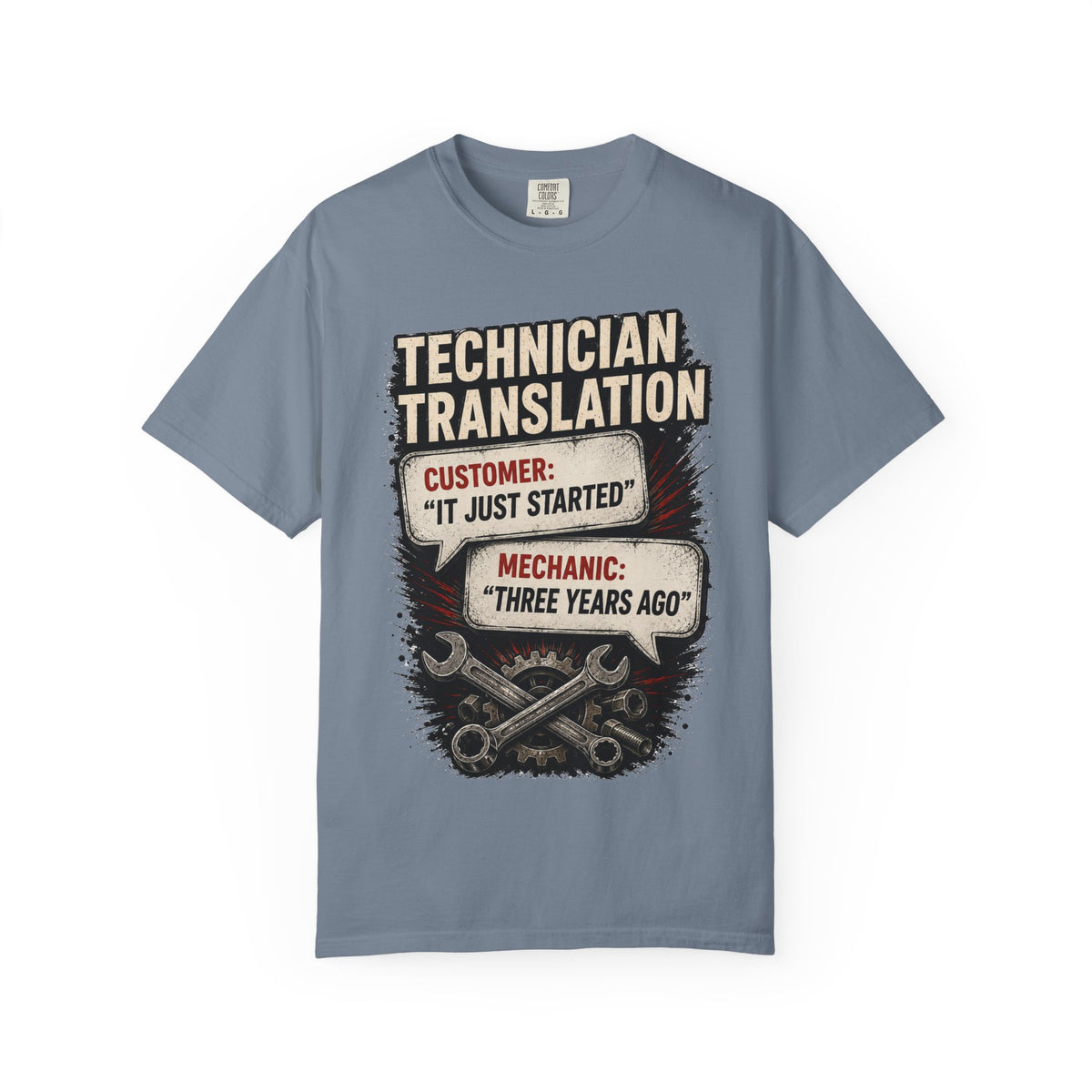 Technician Translation T-Shirt — "Customer: 'It Just Started' / Mechanic: 'Three Years Ago'"