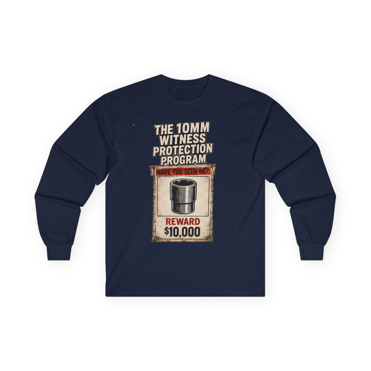 Long Sleeve Tee — “10mm Witness Protection Program” Wanted Poster Design