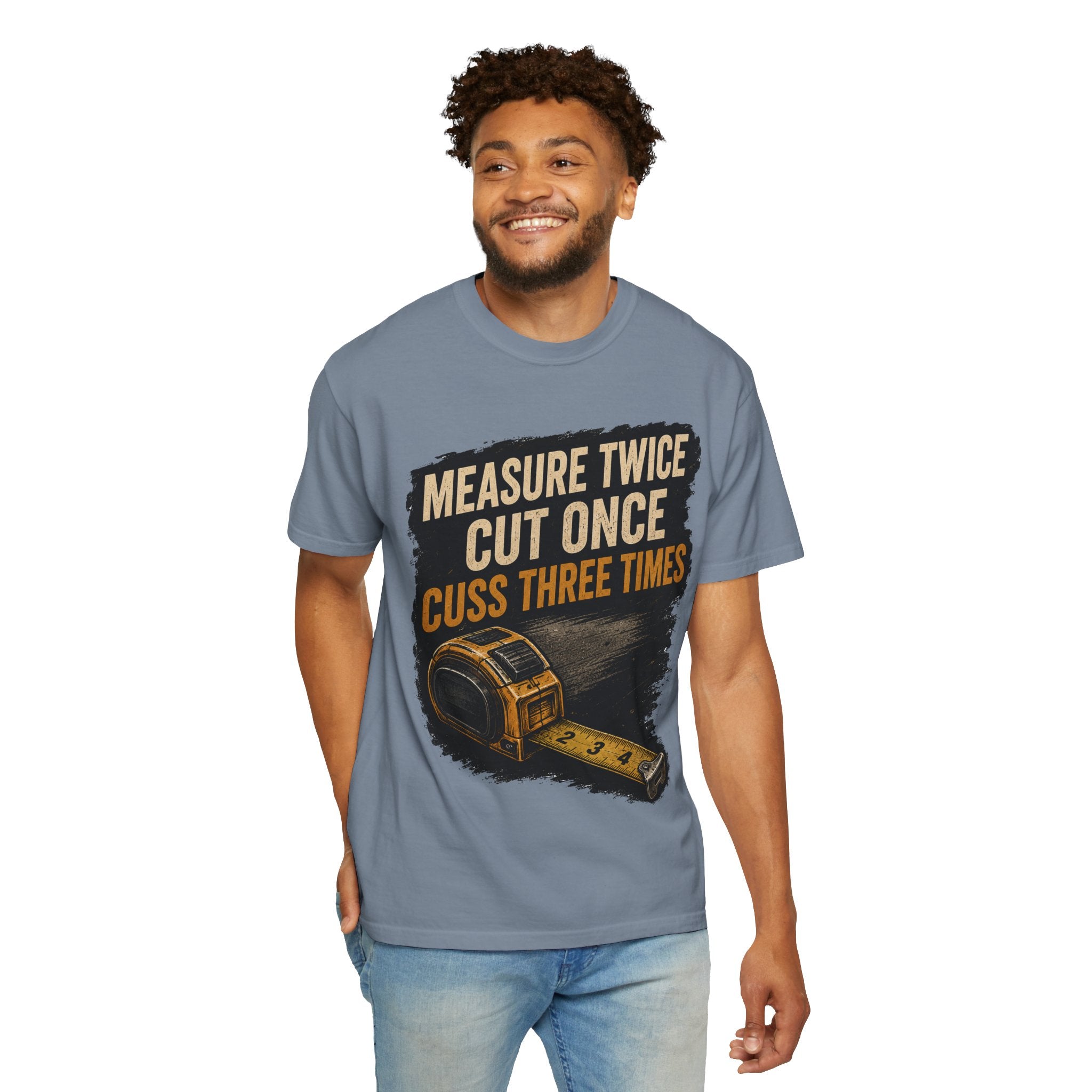 T-Shirt — "Measure Twice, Cut Once, Cuss Three Times" Carpenter Tape-Measure Tee