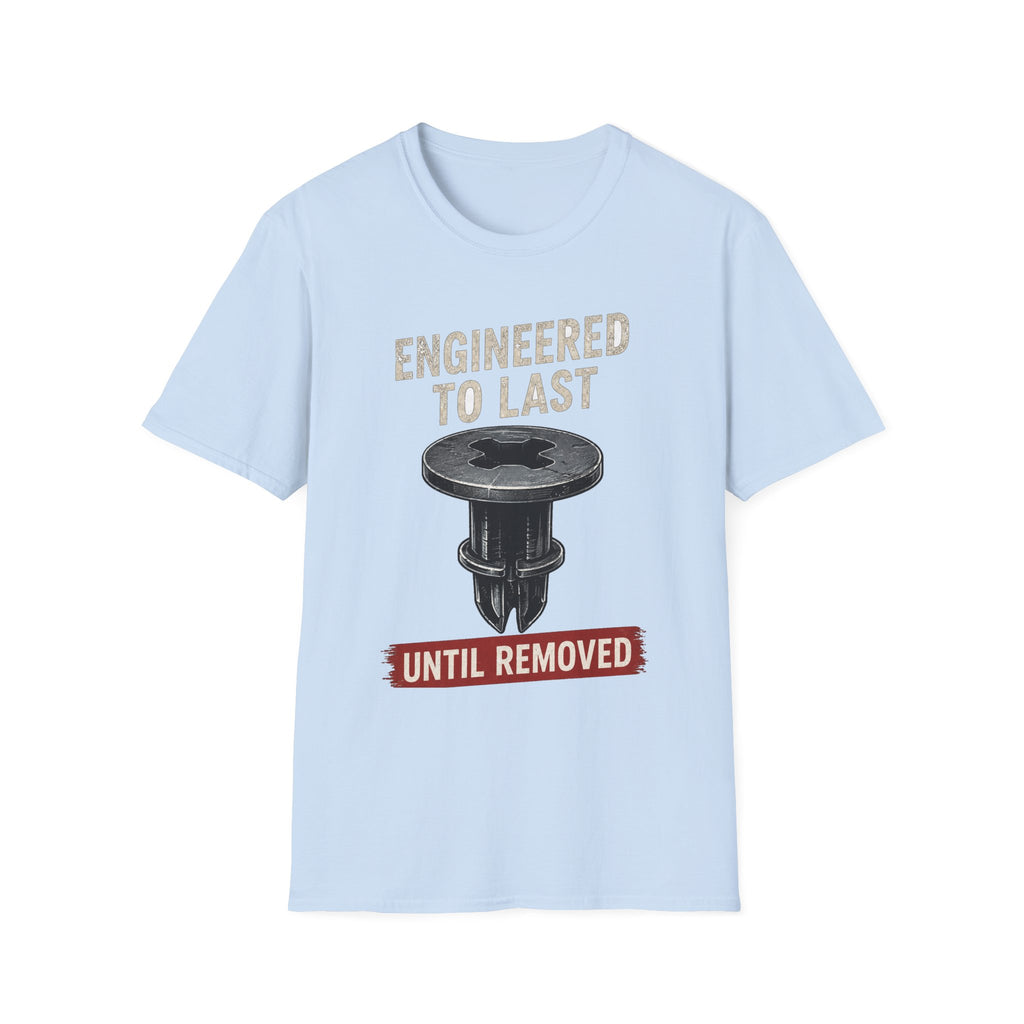 Engineered To Last Soft Tshirt