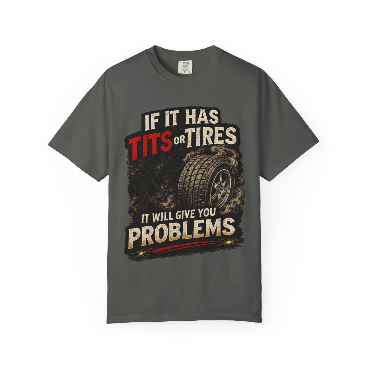 Graphic T‑Shirt — “If It Has Tits or Tires It Will Give You Problems” Vintage Mechanic Tee #7