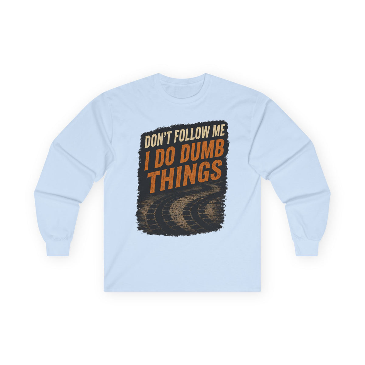 Long Sleeve Tee - "Don't Follow Me I Do Dumb Things" Retro Track Graphic