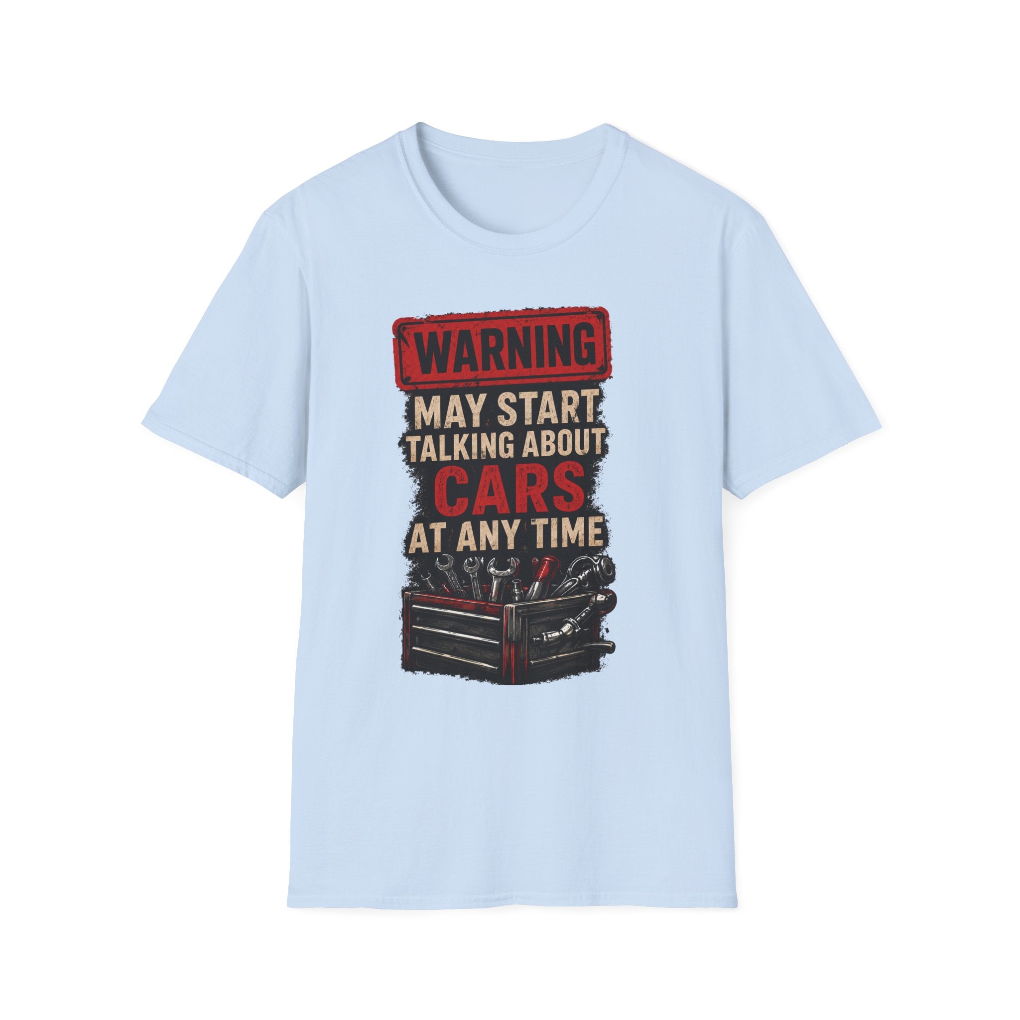 Cars Warning T-Shirt — “Warning May Start Talking About Cars at Any Time” Auto Lover Tee