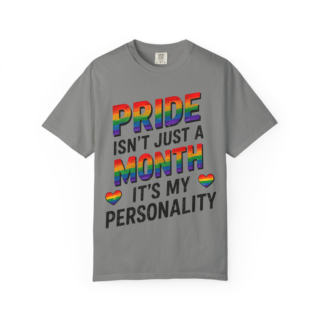 Pride Isn’t Just a Month Tee — Rainbow LGBTQ+ Pride T-Shirt