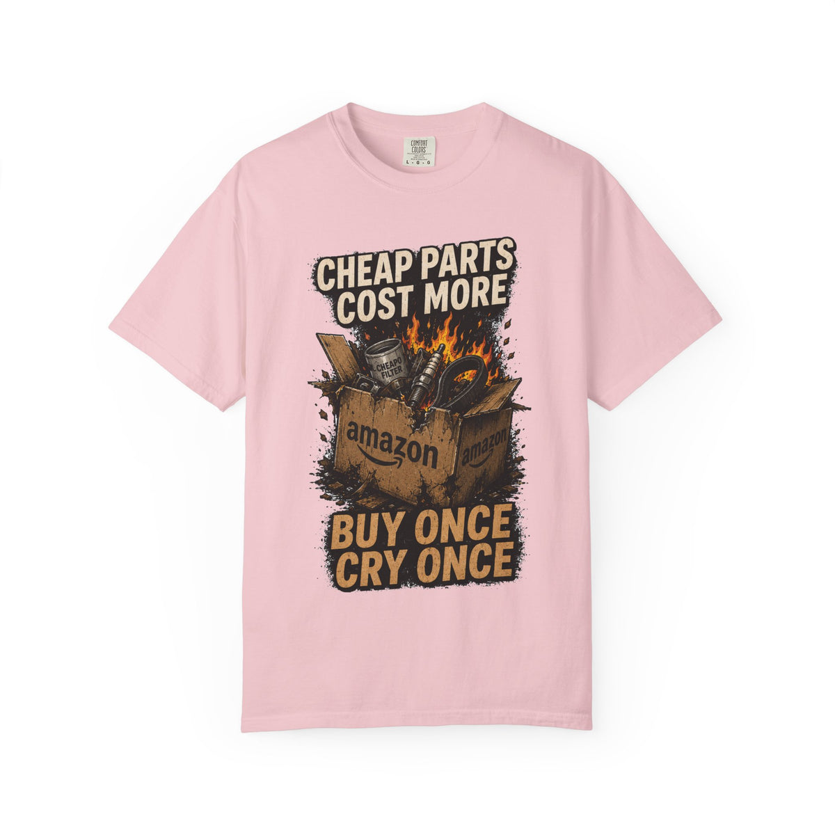 T-Shirt — "Cheap Parts Cost More, Buy Once Cry Once" Mechanics Graphic Tee