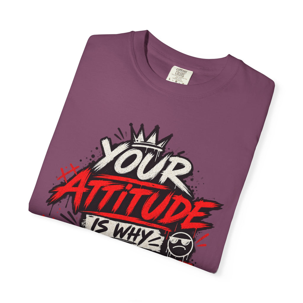 “Your Attitude Is Why Mute Buttons Exist” Graphic Tee