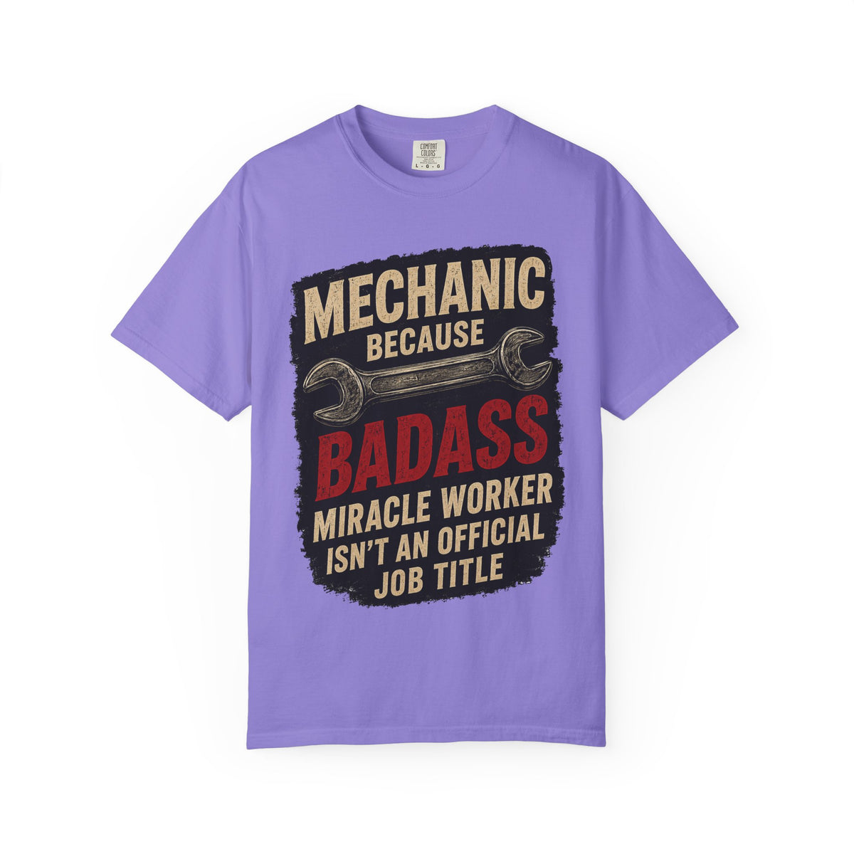 Mechanic T-Shirt — “Mechanic Because Badass Miracle Worker Isn’t an Official Job Title” Graphic Tee #13