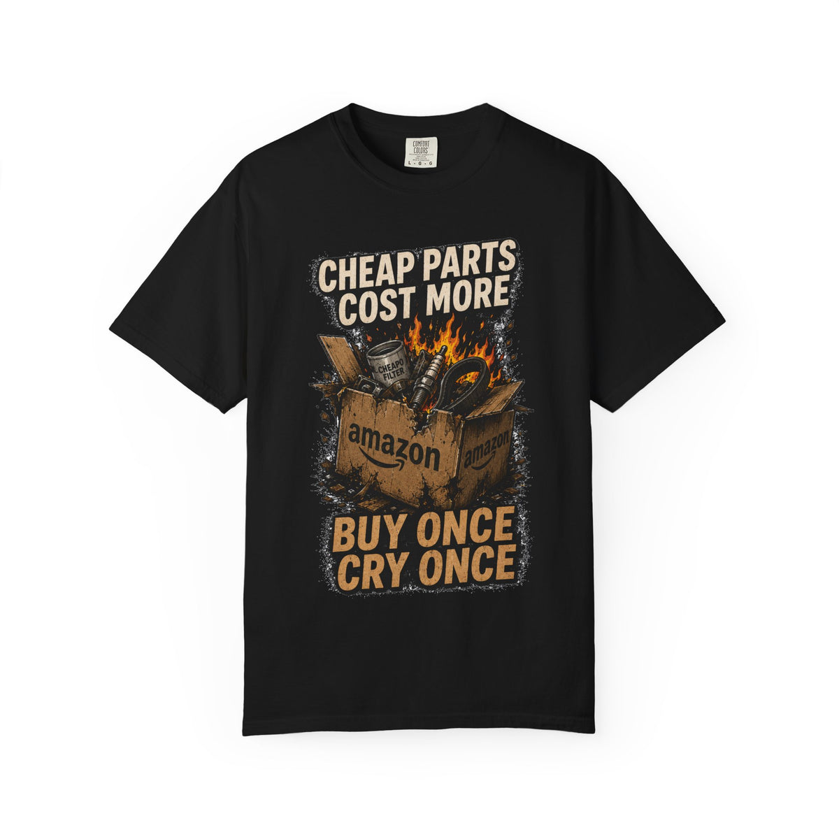T-Shirt — "Cheap Parts Cost More, Buy Once Cry Once" Mechanics Graphic Tee