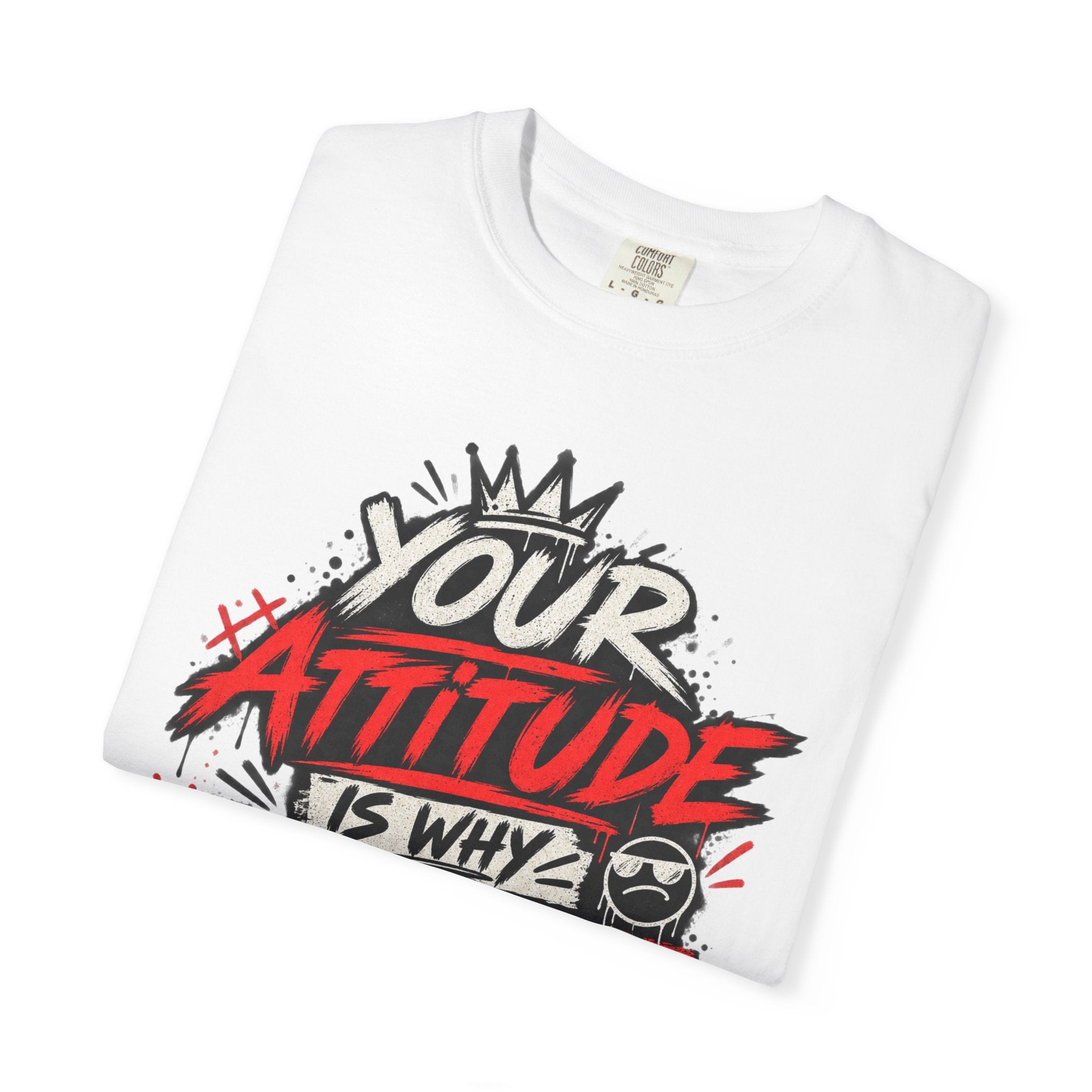 “Your Attitude Is Why Mute Buttons Exist” Graphic Tee
