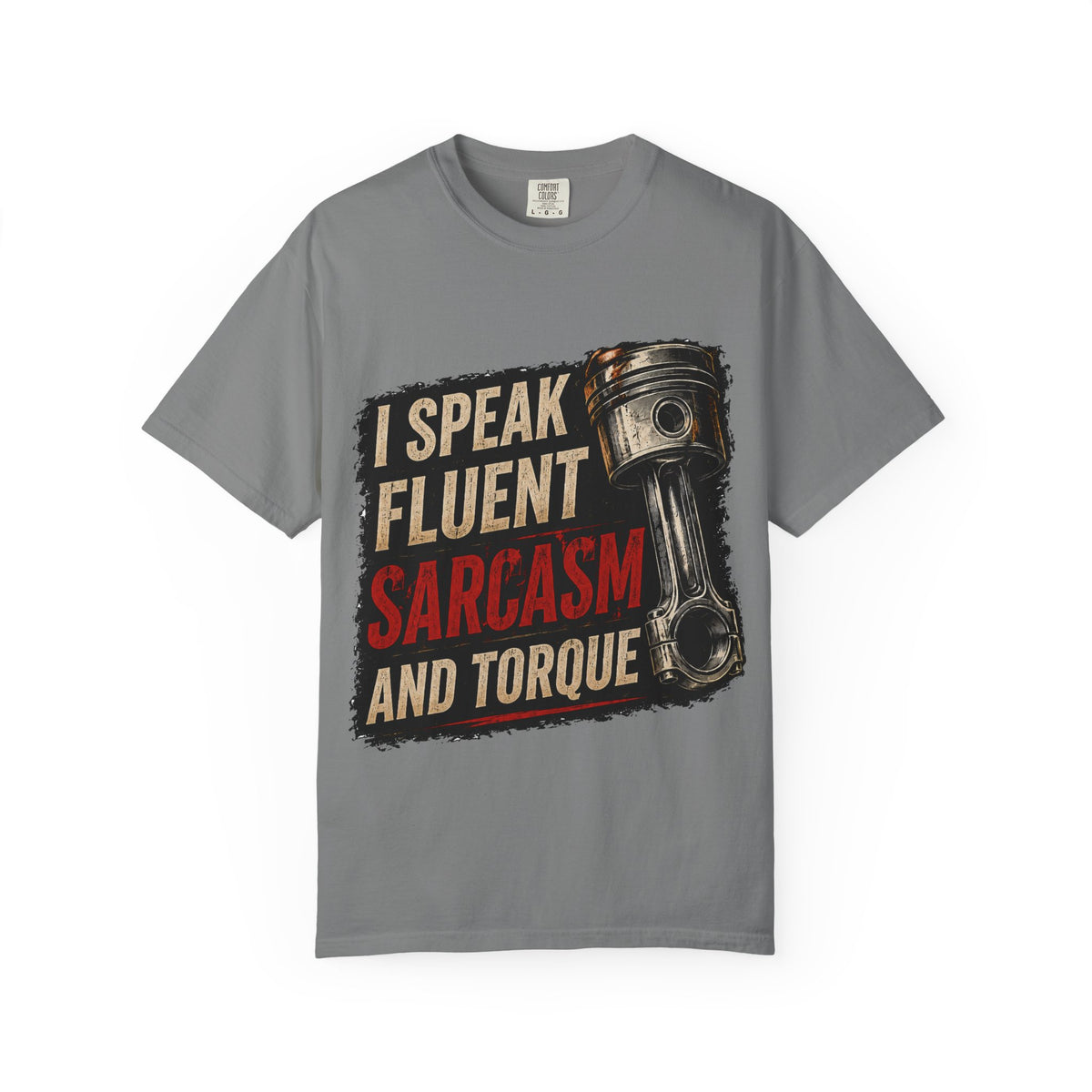 I Speak Fluent Sarcasm and Torque T-Shirt — Funny Mechanic Gift Tee