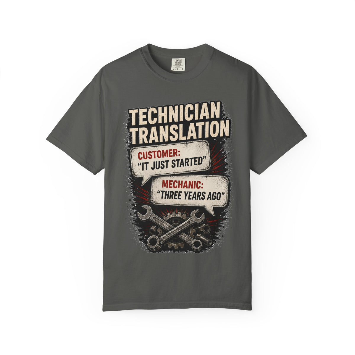 Technician Translation T-Shirt — "Customer: 'It Just Started' / Mechanic: 'Three Years Ago'"