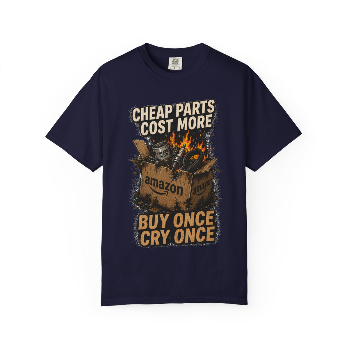 T-Shirt — "Cheap Parts Cost More, Buy Once Cry Once" Mechanics Graphic Tee