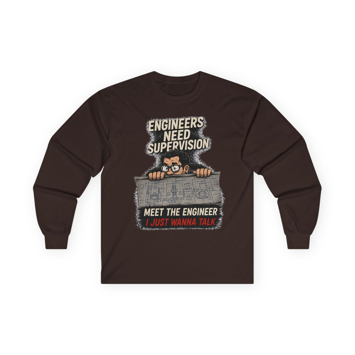 Long Sleeve Tee — “Talking to Engineers” Design