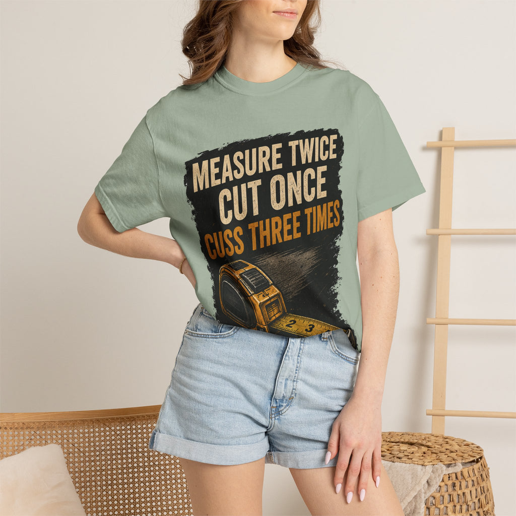 T-Shirt — "Measure Twice, Cut Once, Cuss Three Times" Carpenter Tape-Measure Tee