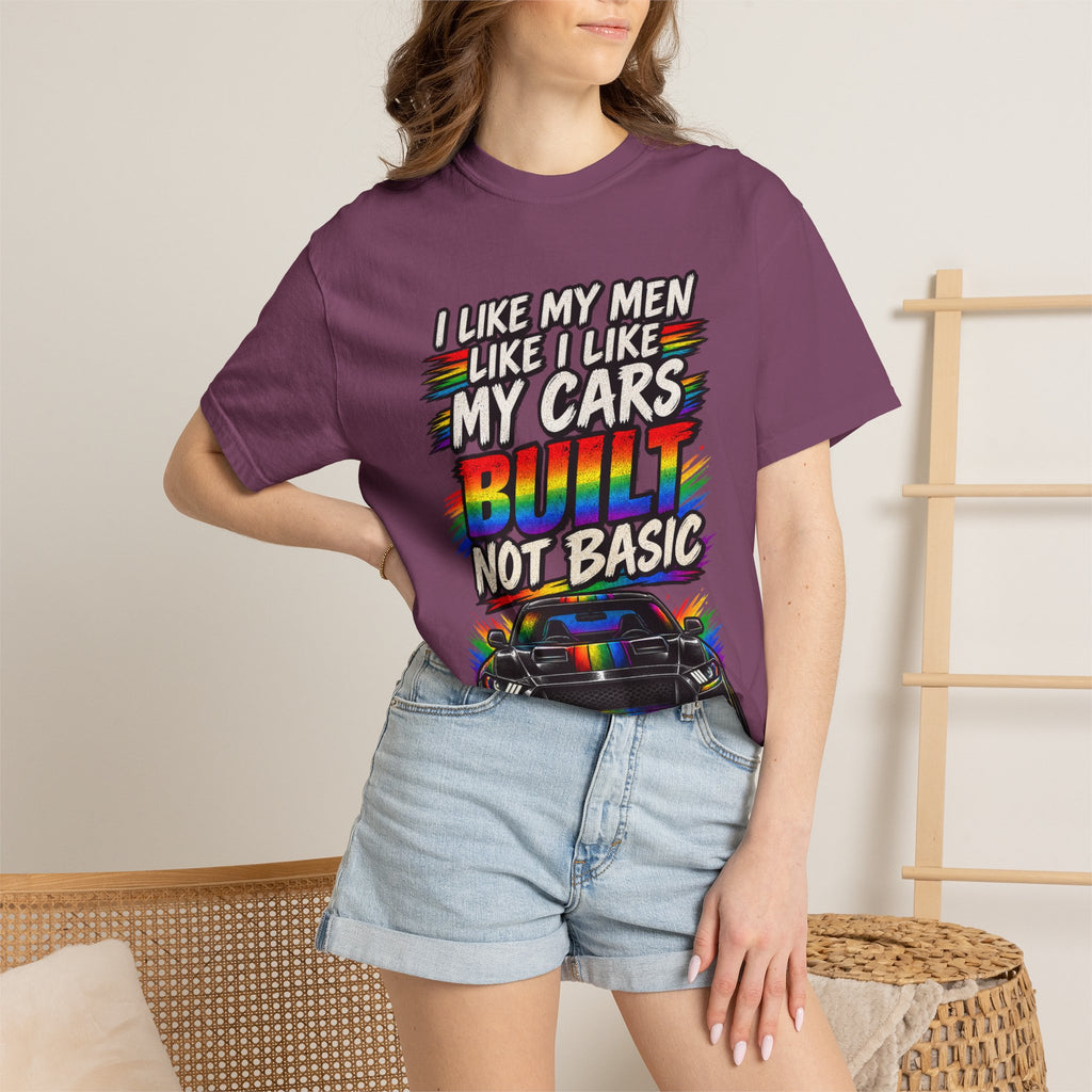 Built Not Basic Car T-Shirt — "I Like My Men Like I Like My Cars" Graphic Tee