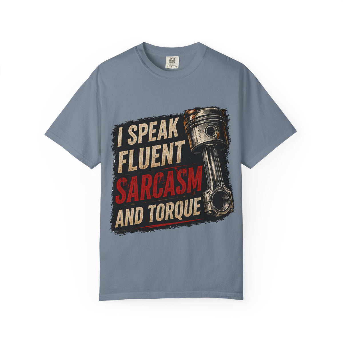 I Speak Fluent Sarcasm and Torque T-Shirt — Funny Mechanic Gift Tee