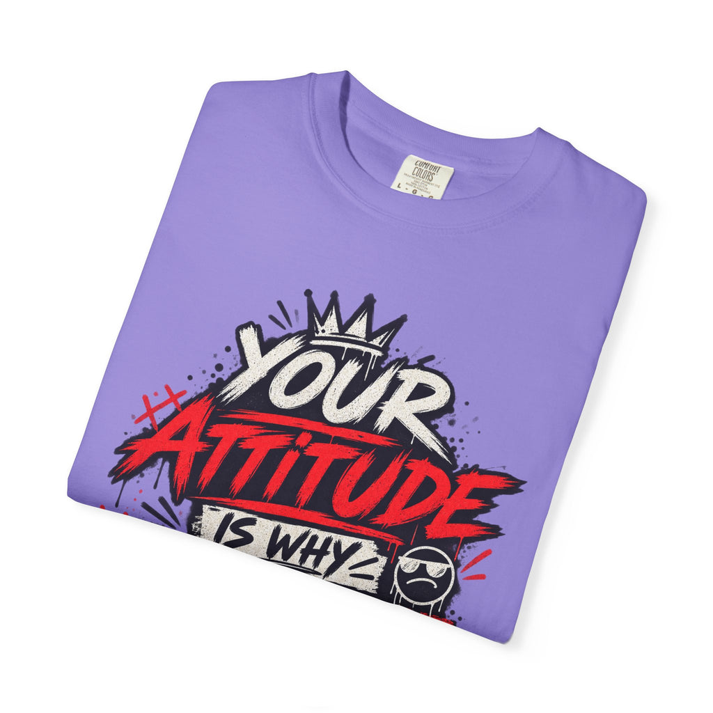 “Your Attitude Is Why Mute Buttons Exist” Graphic Tee