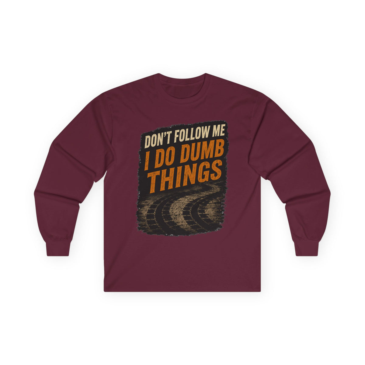 Long Sleeve Tee - "Don't Follow Me I Do Dumb Things" Retro Track Graphic