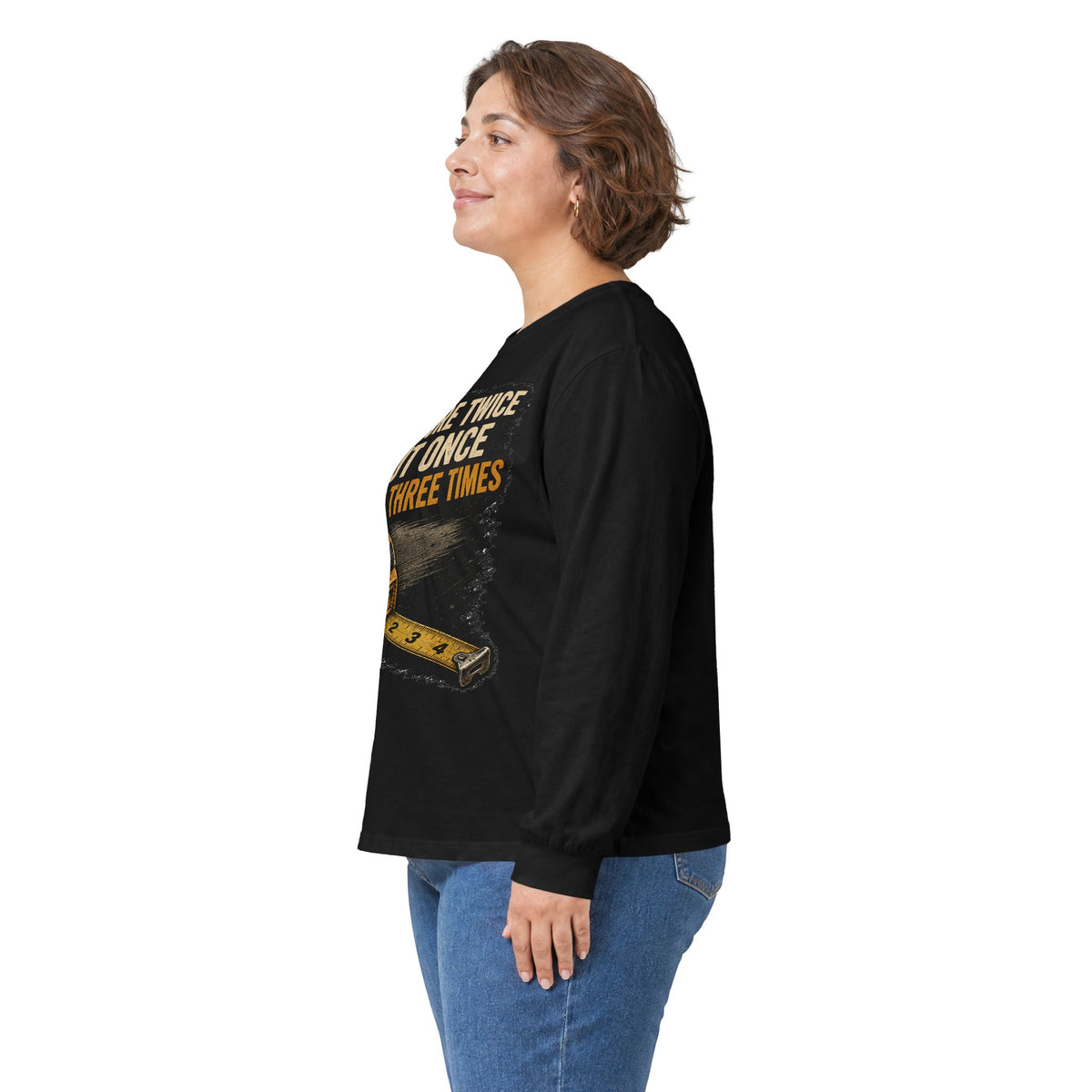 Measure Twice Cut Once Cuss Three Times Long Sleeve Tee