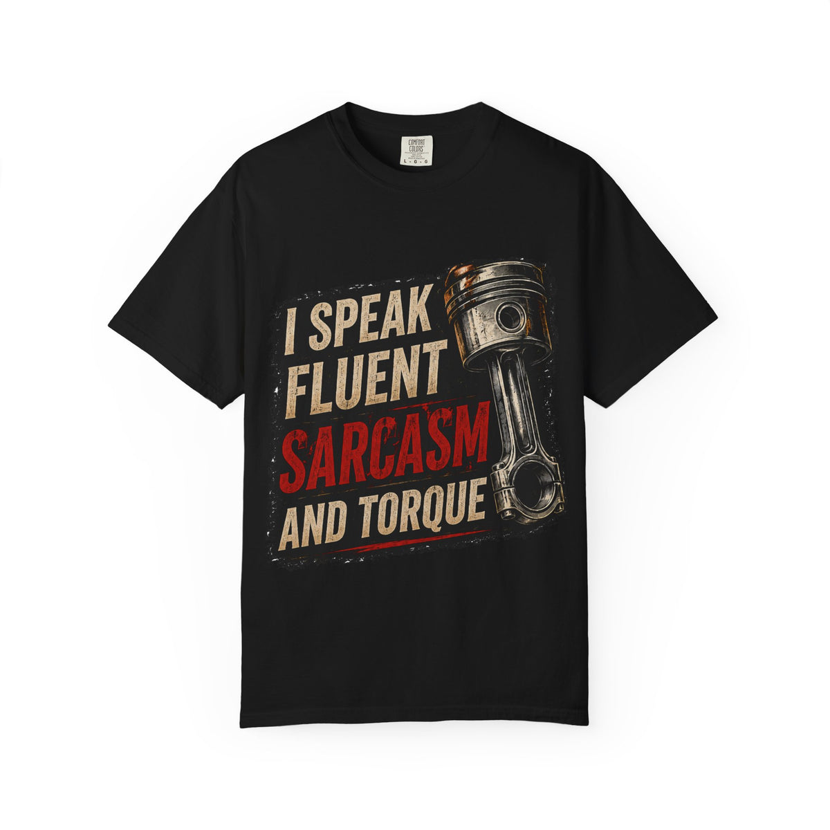 I Speak Fluent Sarcasm and Torque T-Shirt — Funny Mechanic Gift Tee