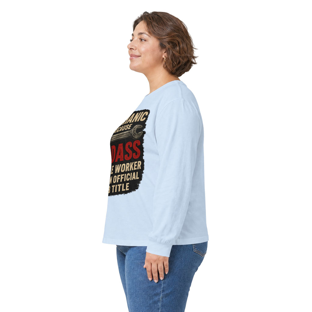 Mechanic Badass Long Sleeve Tee — 'Mechanic Because Badass Miracle Worker' Workshirt