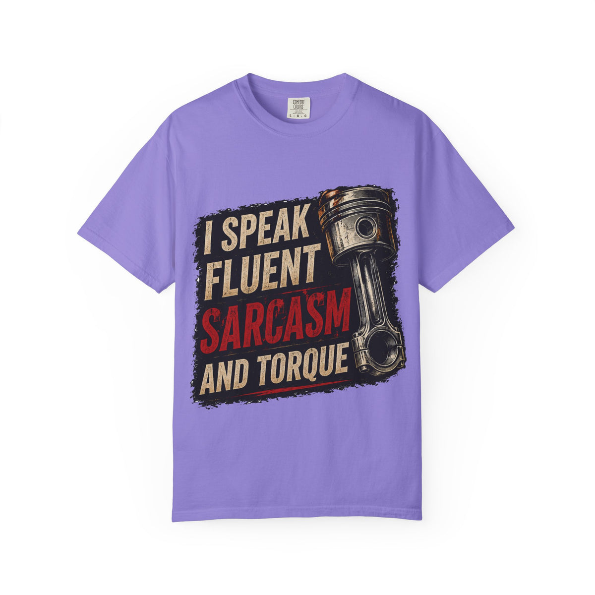 I Speak Fluent Sarcasm and Torque T-Shirt — Funny Mechanic Gift Tee