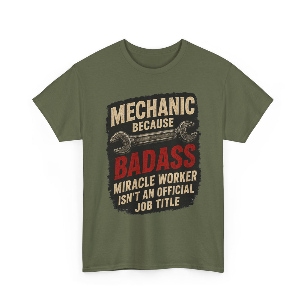 Mechanic Badass T-Shirt - "Mechanic Because Badass Miracle Worker" Graphic Tee
