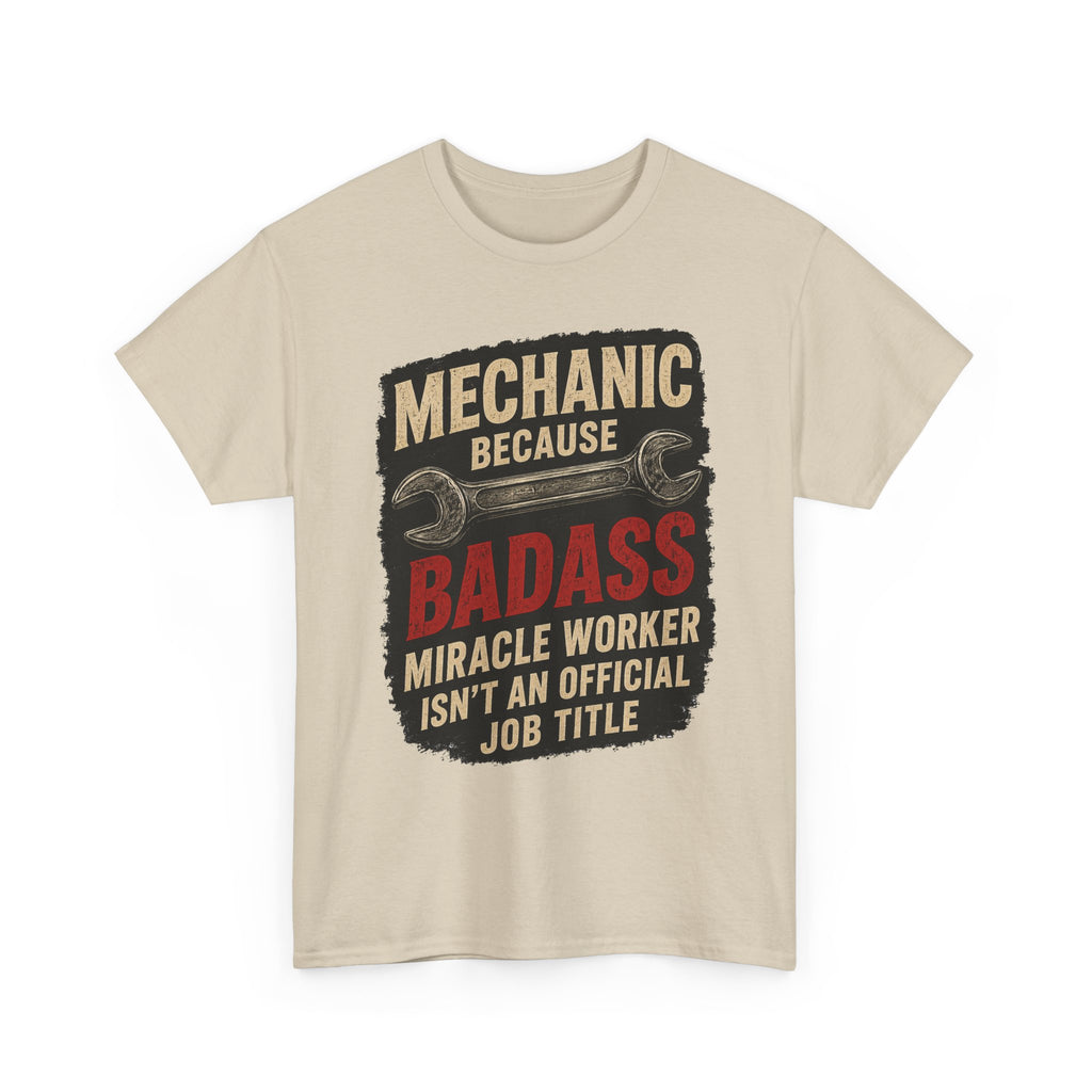 Mechanic Badass T-Shirt - "Mechanic Because Badass Miracle Worker" Graphic Tee