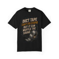 T-Shirt — "Duct Tape Can't Fix Stupid But It Can Muffle the Sound" Graphic Tee
