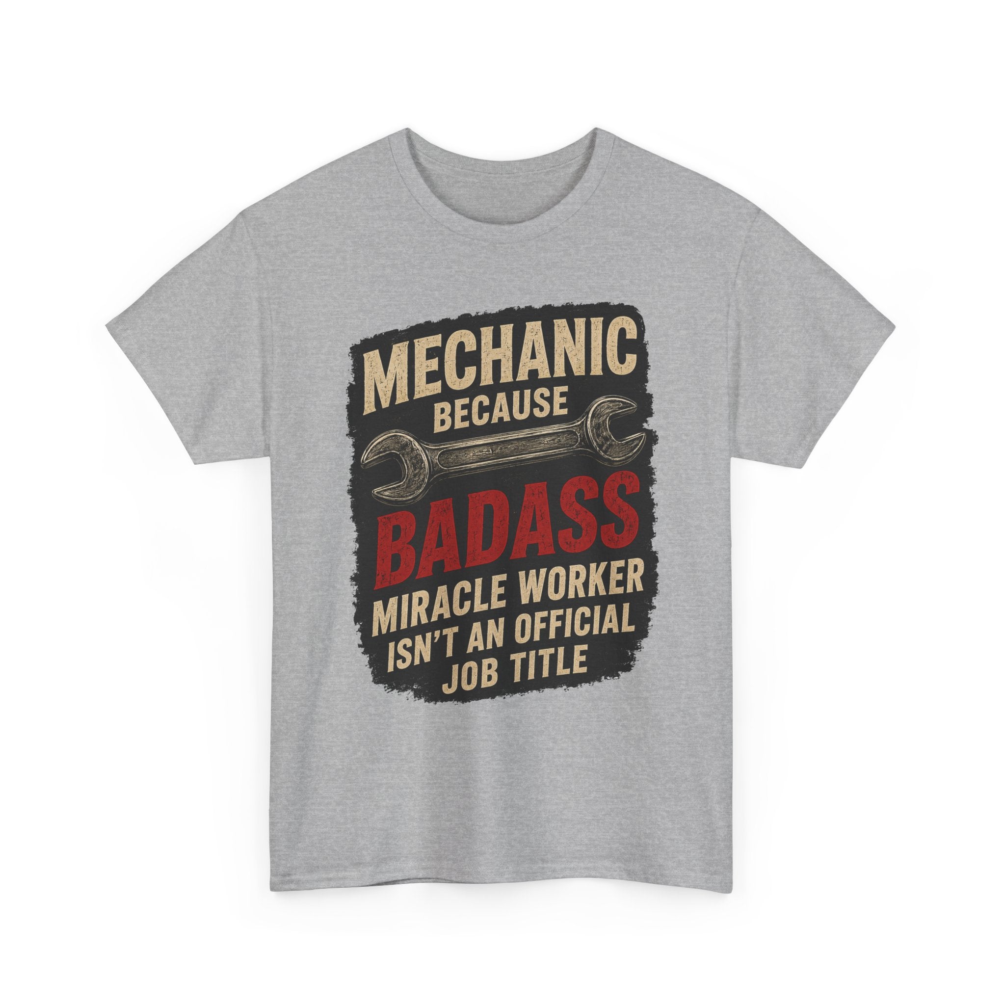 Mechanic Badass T-Shirt - "Mechanic Because Badass Miracle Worker" Graphic Tee