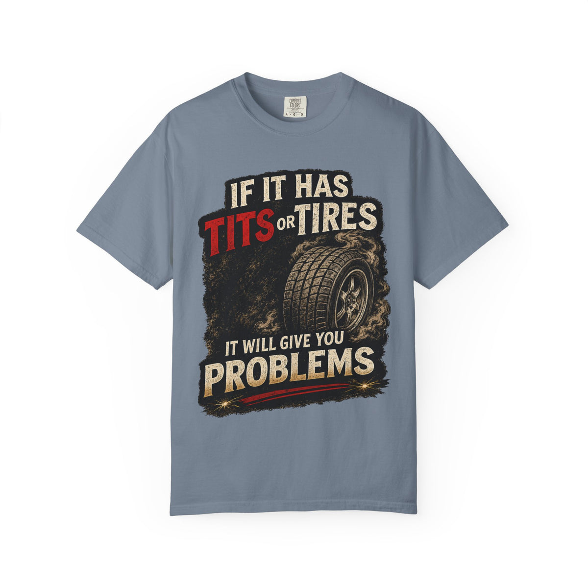 Graphic T‑Shirt — “If It Has Tits or Tires It Will Give You Problems” Vintage Mechanic Tee #7