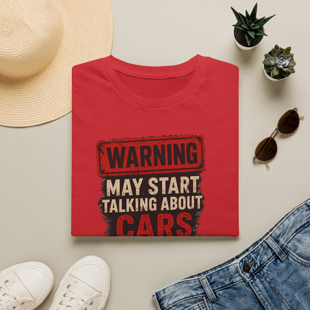 Cars Warning T-Shirt — “Warning May Start Talking About Cars at Any Time” Auto Lover Tee