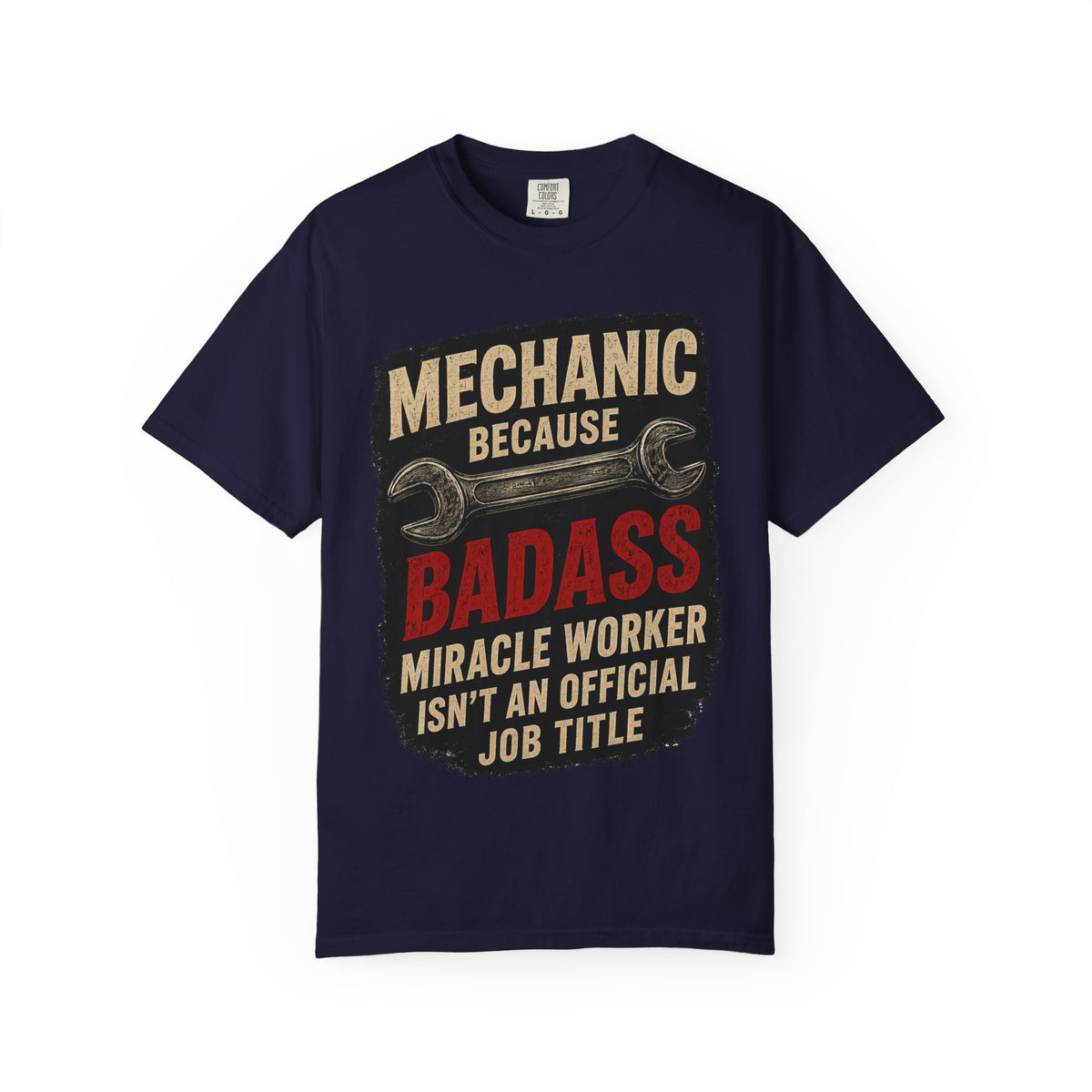 Mechanic T-Shirt — “Mechanic Because Badass Miracle Worker Isn’t an Official Job Title” Graphic Tee #13
