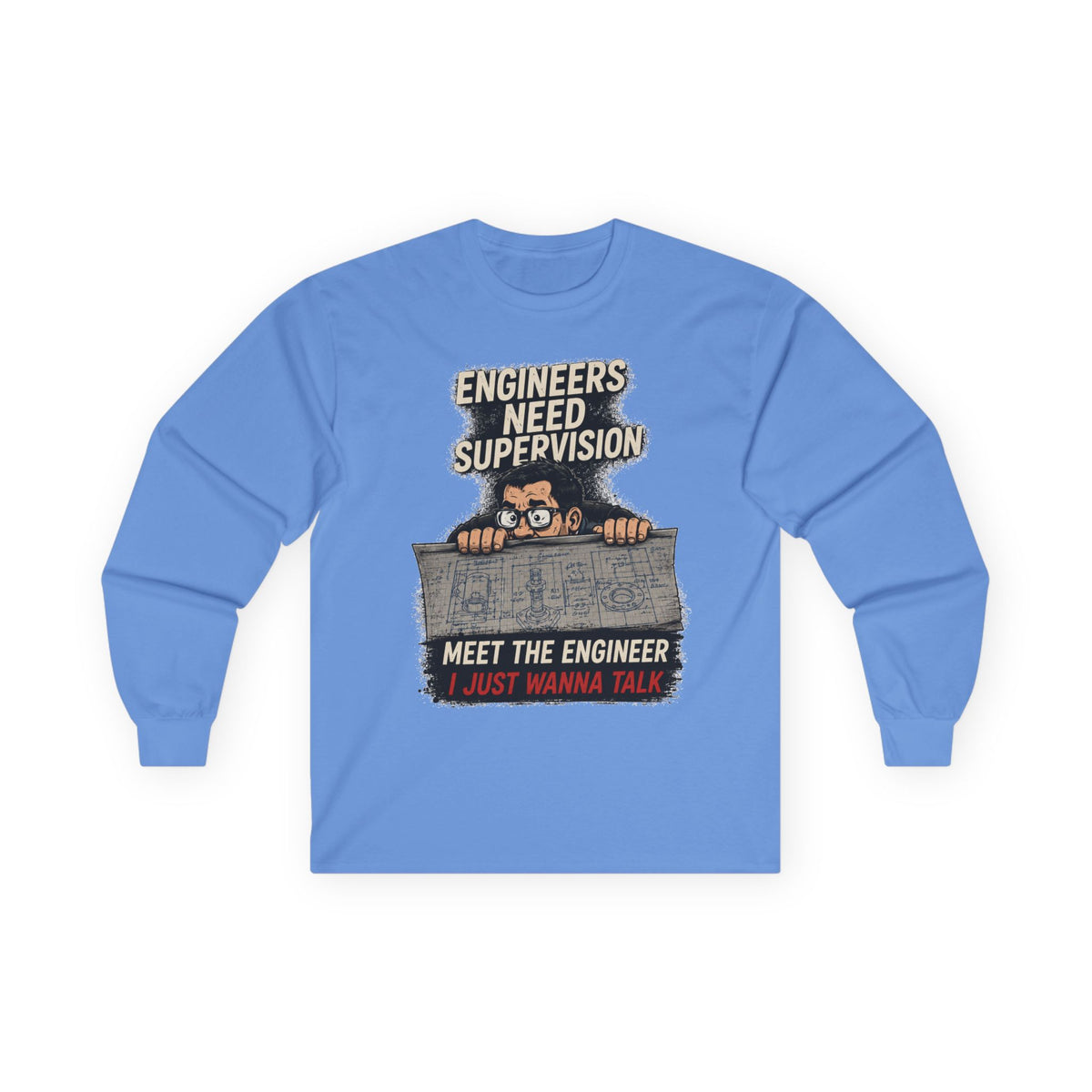 Long Sleeve Tee — “Talking to Engineers” Design