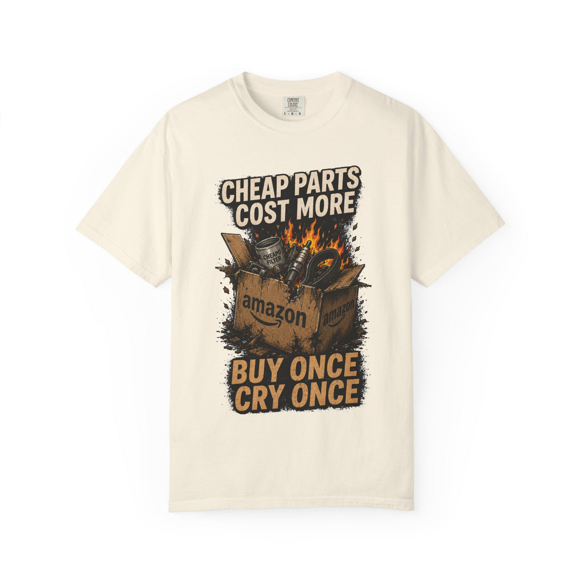 T-Shirt — "Cheap Parts Cost More, Buy Once Cry Once" Mechanics Graphic Tee