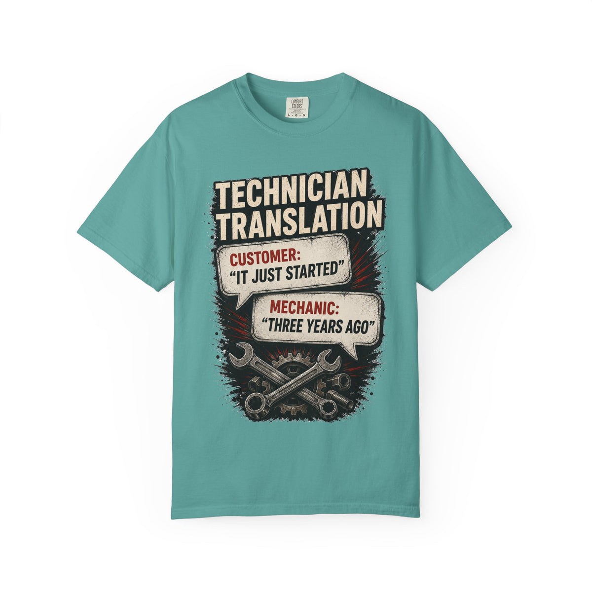 Technician Translation T-Shirt — "Customer: 'It Just Started' / Mechanic: 'Three Years Ago'"