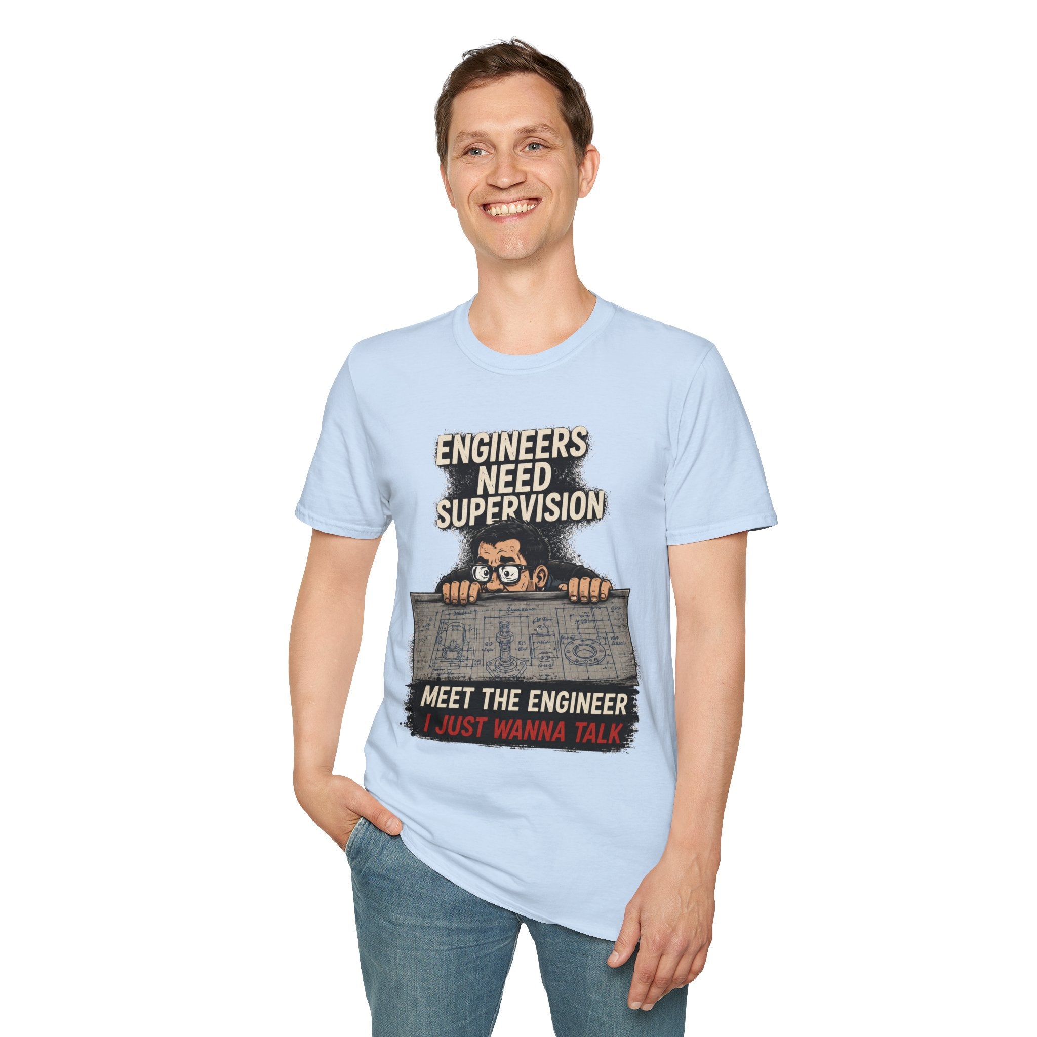 Engineers Need Supervision Soft Tshirt