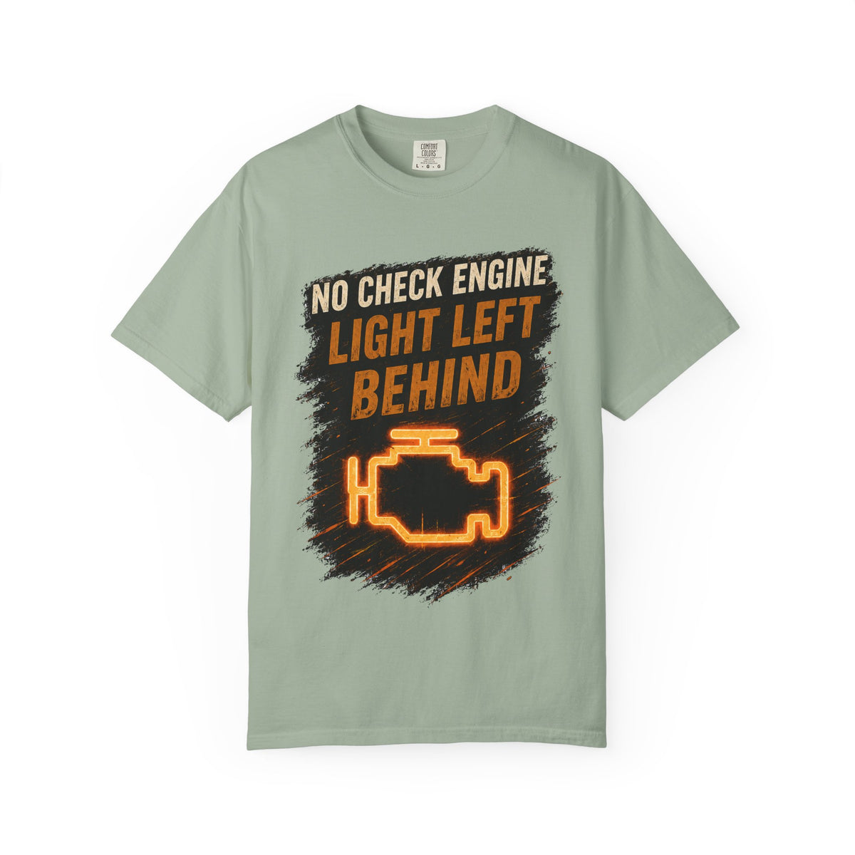 T-Shirt - “No Check Engine Light Left Behind” Car Mechanic Graphic Tee #15
