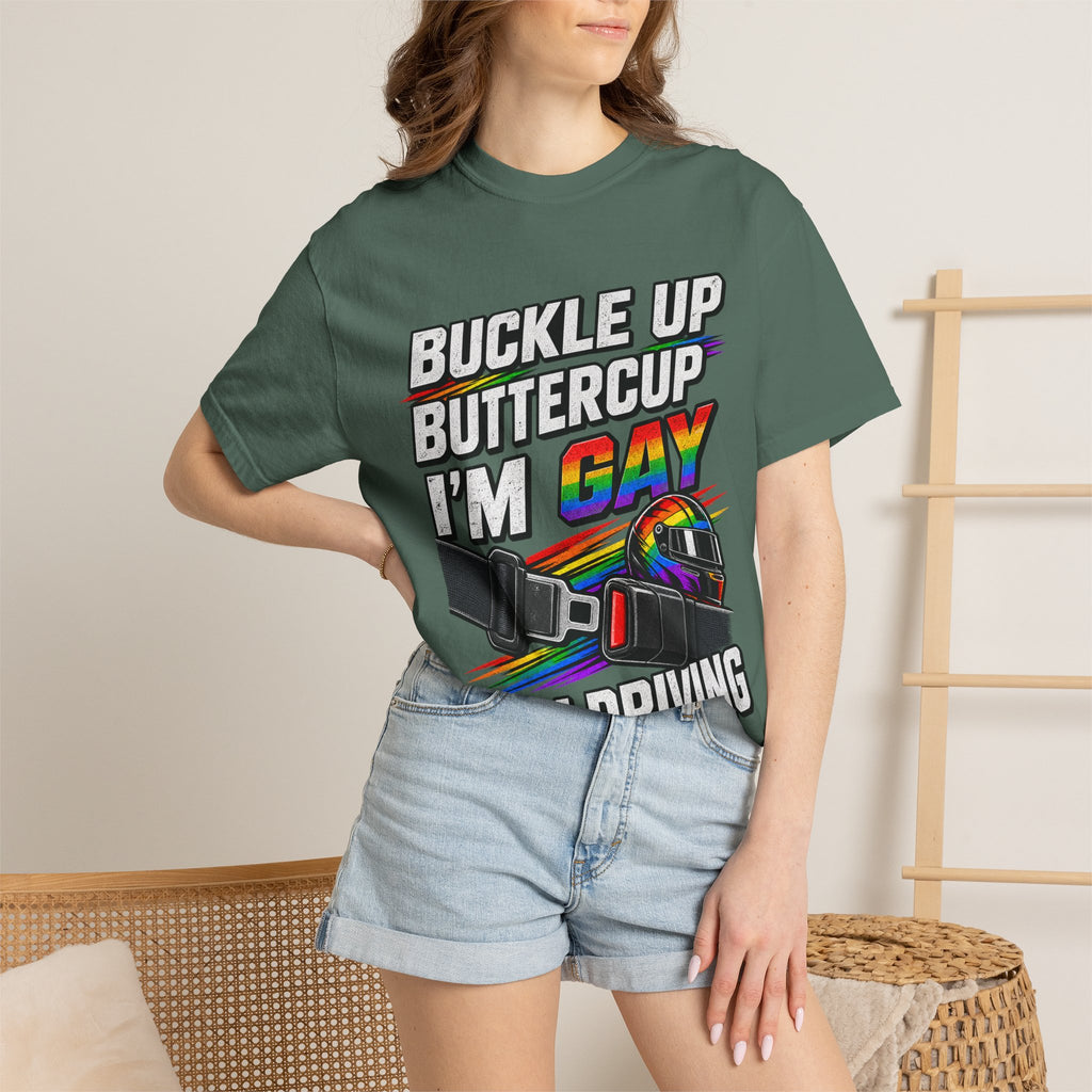 Buckle Up Buttercup I'm Gay & I'm Driving T-Shirt
