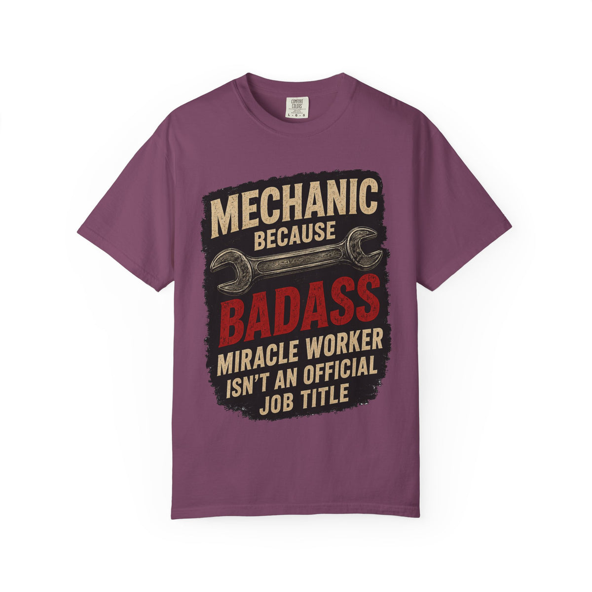 Mechanic T-Shirt — “Mechanic Because Badass Miracle Worker Isn’t an Official Job Title” Graphic Tee #13